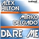 Alex Hilton Vs Mirko Delgado - Dare Me