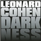 Leonard Cohen - Darkness